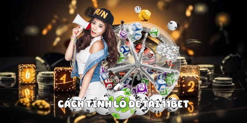 Cách tính lô đề tại 11BET