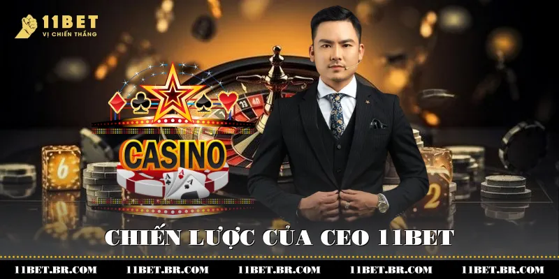 Chiến lược của Ceo 11BET