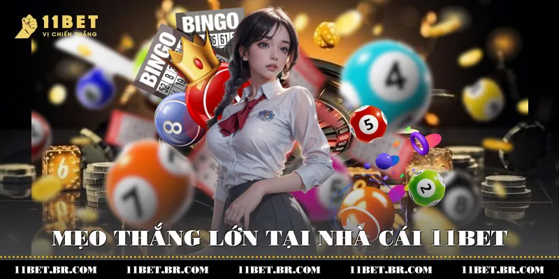 Mẹo thắng lớn tại nhà cái 11BET